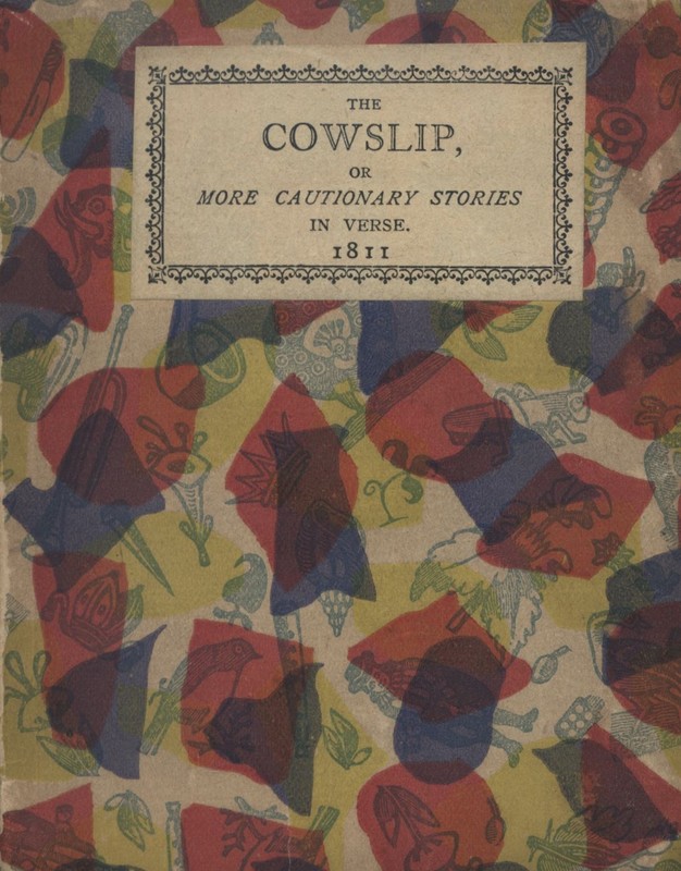 Cover to "The Cowslip, or More Cautionary Tales in Verse."