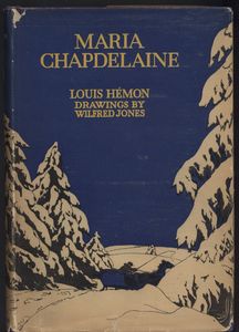 Cover of <em>Maria Chapdelaine, a Tale of the Lake St. John Country</em>